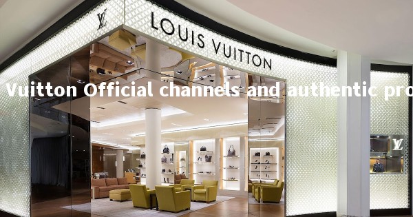 Louis Vuitton Official channels and authentic products lead the way